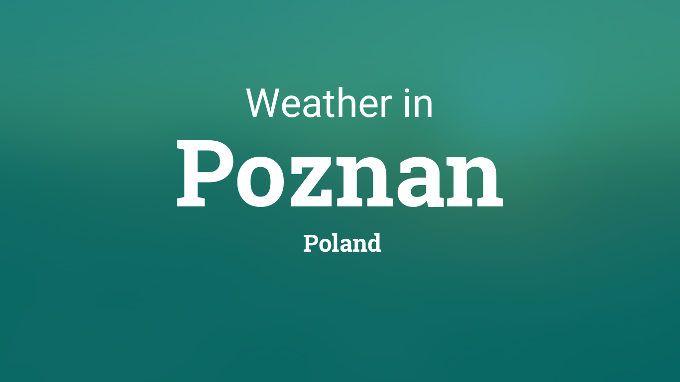 Weather For Poznan Poland